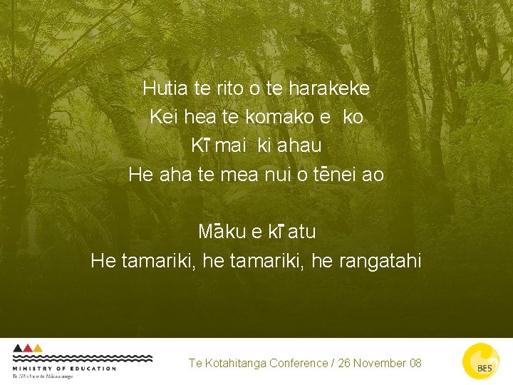 Hutia te rito o te harakeke Kei hea te komako e ko Ki mai