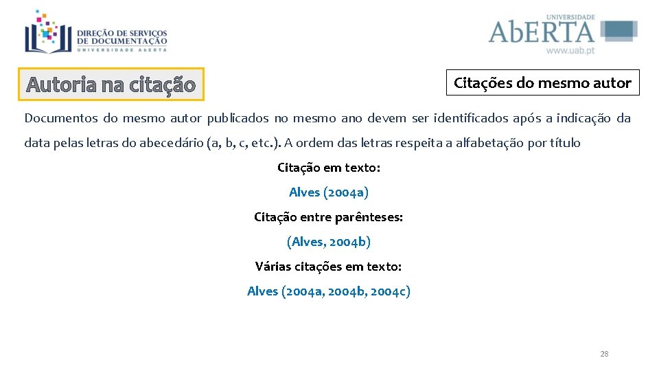 Autoria na citação Citações do mesmo autor Documentos do mesmo autor publicados no mesmo