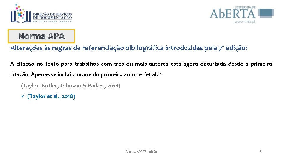 Norma APA Alterações às regras de referenciação bibliográfica introduzidas pela 7ª edição: A citação