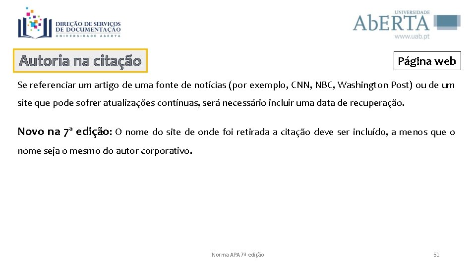 Autoria na citação Página web Se referenciar um artigo de uma fonte de notícias