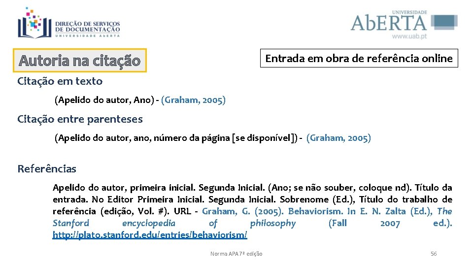 Autoria na citação Entrada em obra de referência online Citação em texto (Apelido do