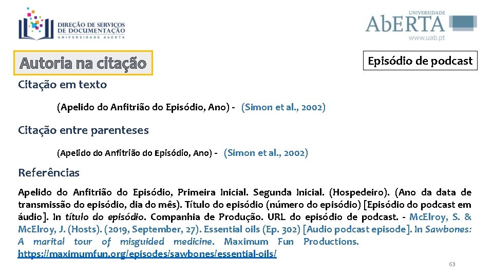 Autoria na citação Episódio de podcast Citação em texto (Apelido do Anfitrião do Episódio,