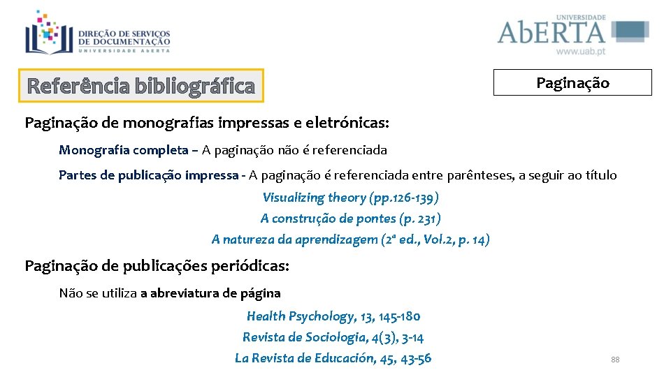 Referência bibliográfica Paginação de monografias impressas e eletrónicas: Monografia completa – A paginação não