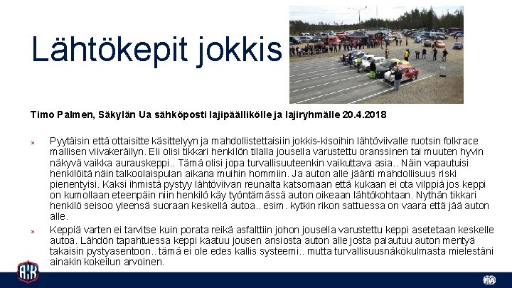 Lähtökepit jokkis Timo Palmen, Säkylän Ua sähköposti lajipäällikölle ja lajiryhmälle 20. 4. 2018 »