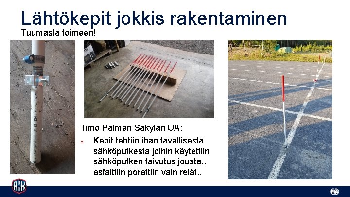 Lähtökepit jokkis rakentaminen Tuumasta toimeen! Timo Palmen Säkylän UA: » Kepit tehtiin ihan tavallisesta