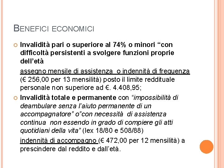 BENEFICI ECONOMICI Invalidità pari o superiore al 74% o minori “con difficoltà persistenti a