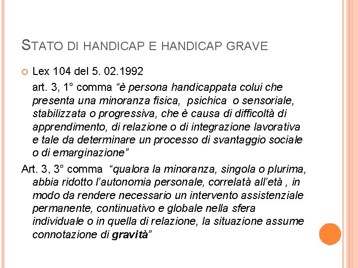 STATO DI HANDICAP E HANDICAP GRAVE Lex 104 del 5. 02. 1992 art. 3,