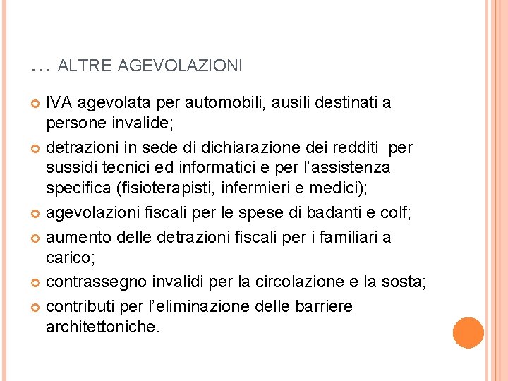 … ALTRE AGEVOLAZIONI IVA agevolata per automobili, ausili destinati a persone invalide; detrazioni in