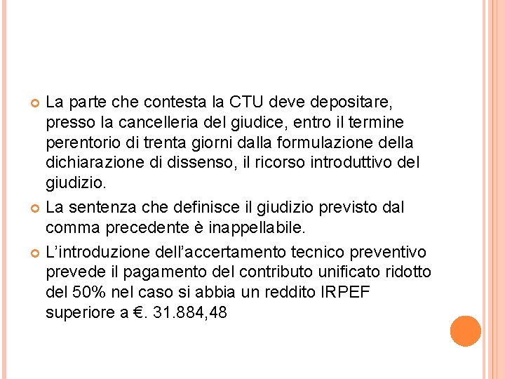 La parte che contesta la CTU deve depositare, presso la cancelleria del giudice, entro