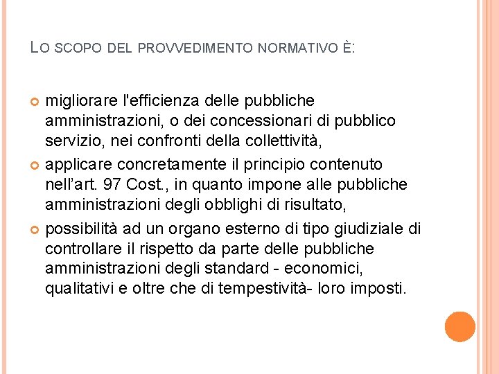 LO SCOPO DEL PROVVEDIMENTO NORMATIVO È: migliorare l'efficienza delle pubbliche amministrazioni, o dei concessionari