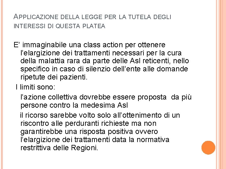 APPLICAZIONE DELLA LEGGE PER LA TUTELA DEGLI INTERESSI DI QUESTA PLATEA E’ immaginabile una