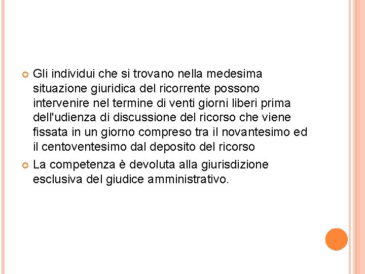 Gli individui che si trovano nella medesima situazione giuridica del ricorrente possono intervenire nel