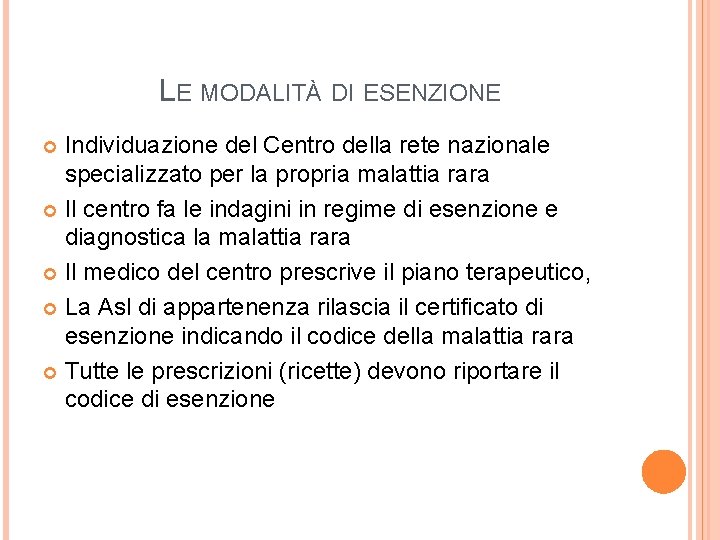 LE MODALITÀ DI ESENZIONE Individuazione del Centro della rete nazionale specializzato per la propria