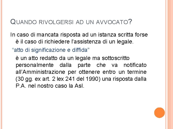 QUANDO RIVOLGERSI AD UN AVVOCATO? In caso di mancata risposta ad un istanza scritta