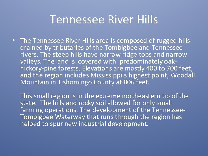 Tennessee River Hills • The Tennessee River Hills area is composed of rugged hills