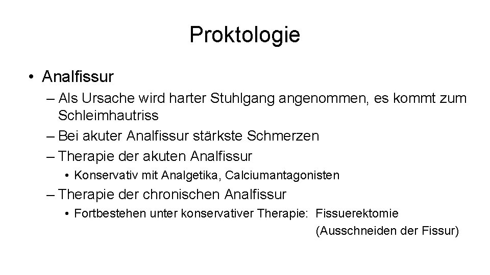 Proktologie • Analfissur – Als Ursache wird harter Stuhlgang angenommen, es kommt zum Schleimhautriss