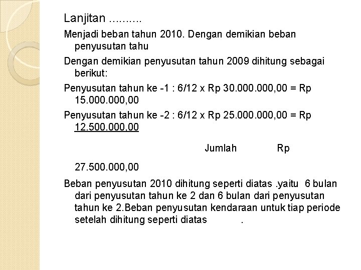 Lanjitan. . Menjadi beban tahun 2010. Dengan demikian beban penyusutan tahu Dengan demikian penyusutan