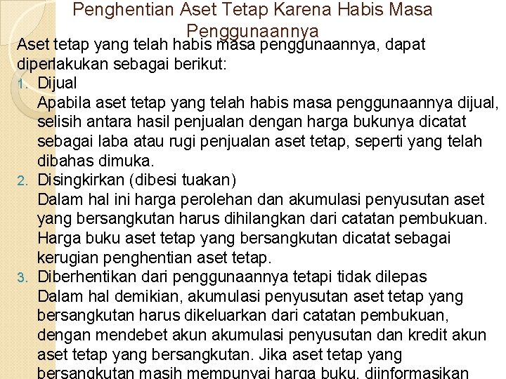 Penghentian Aset Tetap Karena Habis Masa Penggunaannya Aset tetap yang telah habis masa penggunaannya,