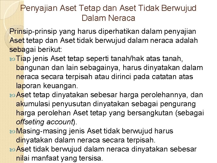 Penyajian Aset Tetap dan Aset Tidak Berwujud Dalam Neraca Prinsip-prinsip yang harus diperhatikan dalam