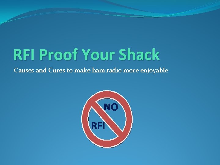 RFI Proof Your Shack Causes and Cures to make ham radio more enjoyable 