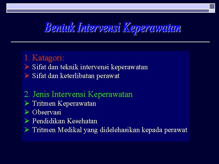 1. Katagori: Ø Sifat dan teknik intervensi keperawatan Ø Sifat dan keterlibatan perawat 2.