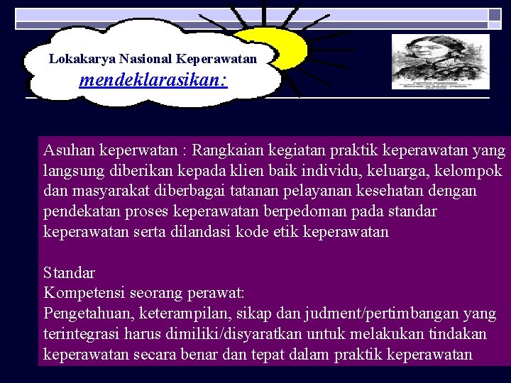 Lokakarya Nasional Keperawatan mendeklarasikan: Asuhan keperwatan : Rangkaian kegiatan praktik keperawatan yang langsung diberikan Lokakarya Nasional Keperawatan mendeklarasikan: Asuhan keperwatan : Rangkaian kegiatan praktik keperawatan yang langsung diberikan