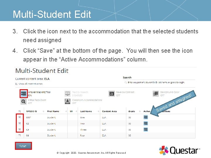 Multi-Student Edit 3. Click the icon next to the accommodation that the selected students