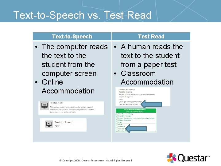 Text-to-Speech vs. Test Read Text-to-Speech Test Read • The computer reads • A human