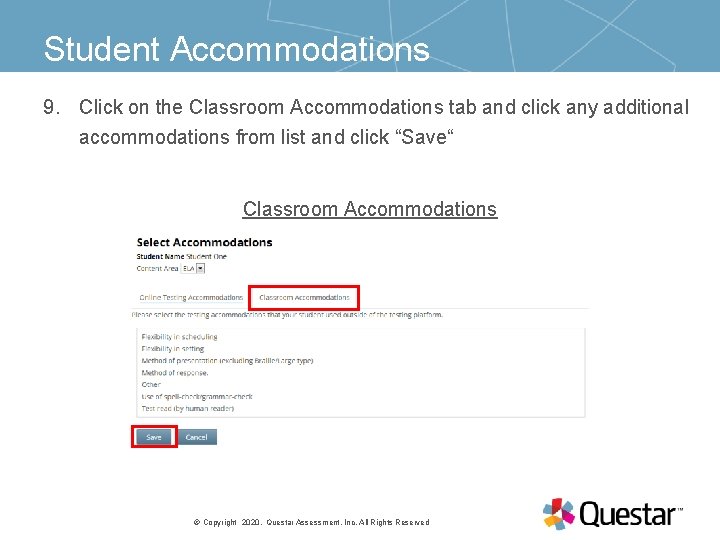 Student Accommodations 9. Click on the Classroom Accommodations tab and click any additional accommodations