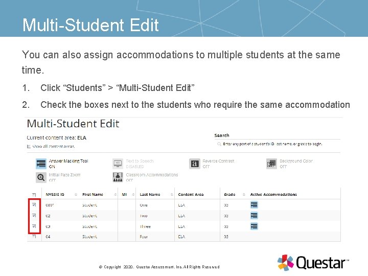 Multi-Student Edit You can also assign accommodations to multiple students at the same time.