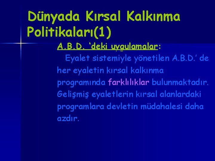 Dünyada Kırsal Kalkınma Politikaları(1) A. B. D. ‘deki uygulamalar: Eyalet sistemiyle yönetilen A. B.