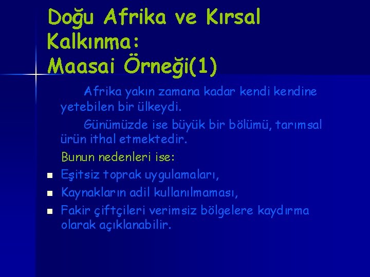Doğu Afrika ve Kırsal Kalkınma: Maasai Örneği(1) n n n Afrika yakın zamana kadar Doğu Afrika ve Kırsal Kalkınma: Maasai Örneği(1) n n n Afrika yakın zamana kadar