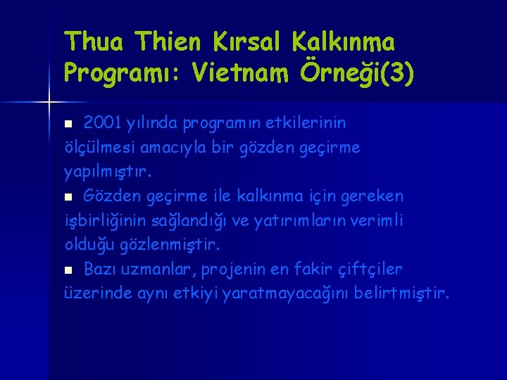 Thua Thien Kırsal Kalkınma Programı: Vietnam Örneği(3) 2001 yılında programın etkilerinin ölçülmesi amacıyla bir