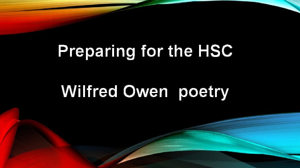 Preparing for the HSC Wilfred Owen poetry 