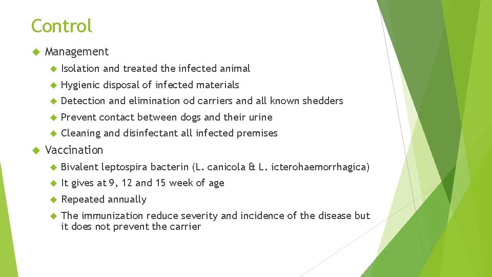 Control Management Isolation and treated the infected animal Hygienic disposal of infected materials Detection Control Management Isolation and treated the infected animal Hygienic disposal of infected materials Detection