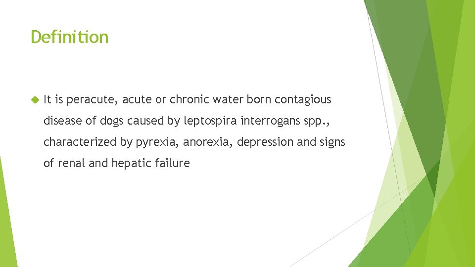 Definition It is peracute, acute or chronic water born contagious disease of dogs caused Definition It is peracute, acute or chronic water born contagious disease of dogs caused