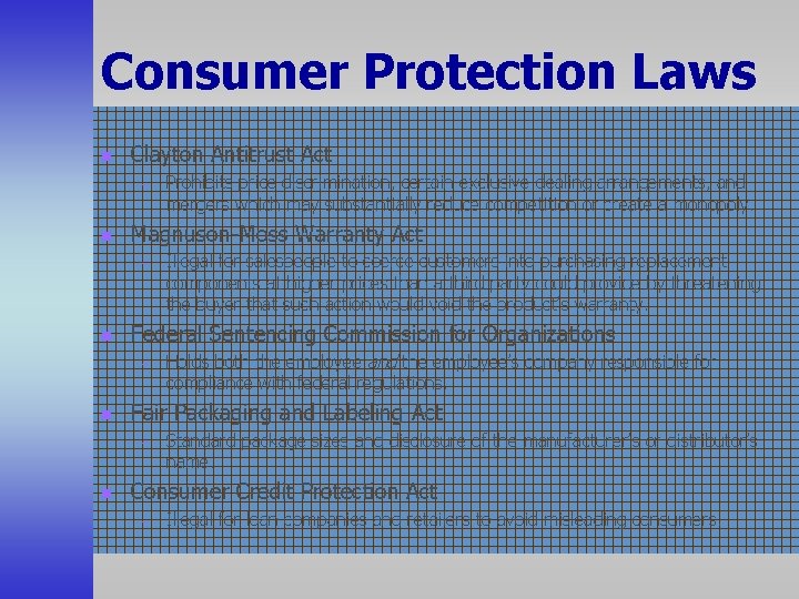 Consumer Protection Laws n Clayton Antitrust Act – n Magnuson-Moss Warranty Act – n