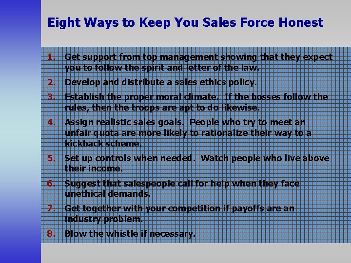 Eight Ways to Keep You Sales Force Honest 1. Get support from top management