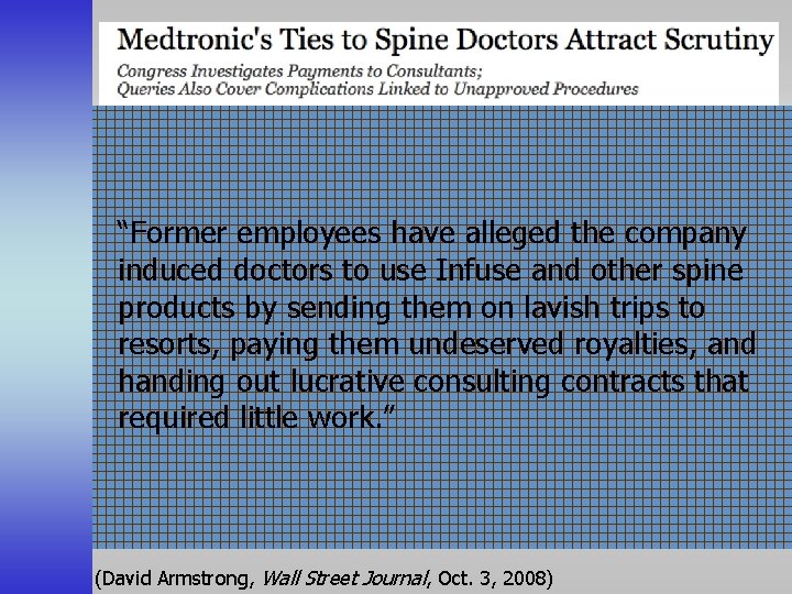 “Former employees have alleged the company induced doctors to use Infuse and other spine