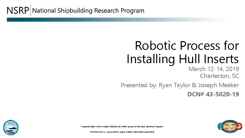 Robotic Process for Installing Hull Inserts March 12 -14, 2019 Charleston, SC Presented by: