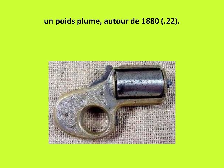 un poids plume, autour de 1880 (. 22). 