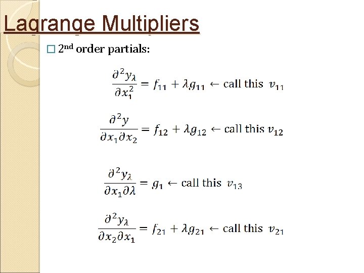 Lagrange Multipliers � 2 nd order partials: 