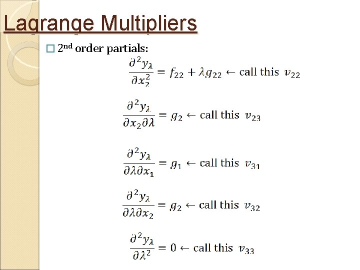 Lagrange Multipliers � 2 nd order partials: 