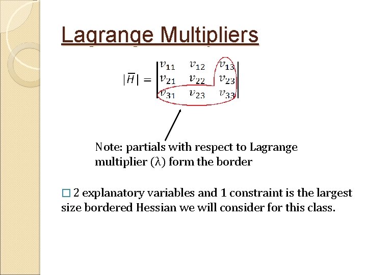 Lagrange Multipliers Note: partials with respect to Lagrange multiplier (λ) form the border �