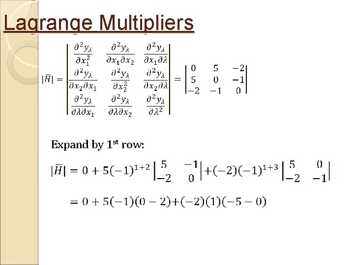 Lagrange Multipliers Expand by 1 st row: 
