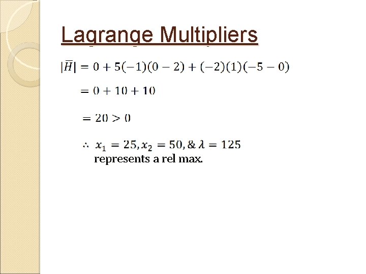 Lagrange Multipliers represents a rel max. 