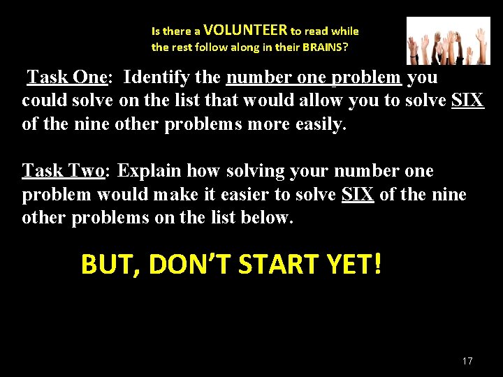 Is there a VOLUNTEER to read while the rest follow along in their BRAINS? Is there a VOLUNTEER to read while the rest follow along in their BRAINS?