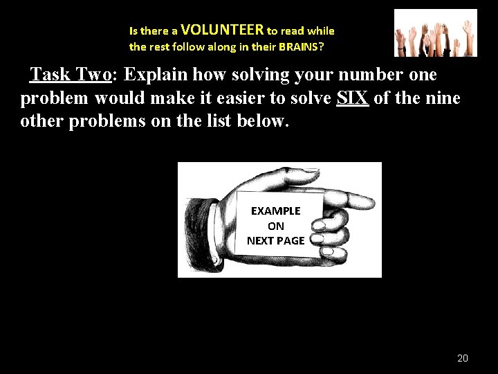 Is there a VOLUNTEER to read while the rest follow along in their BRAINS? Is there a VOLUNTEER to read while the rest follow along in their BRAINS?
