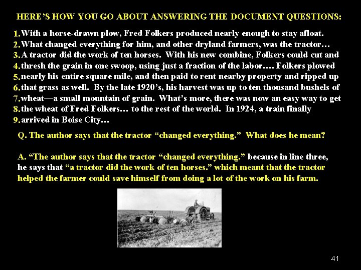 HERE’S HOW YOU GO ABOUT ANSWERING THE DOCUMENT QUESTIONS: 1. With a horse-drawn plow, HERE’S HOW YOU GO ABOUT ANSWERING THE DOCUMENT QUESTIONS: 1. With a horse-drawn plow,