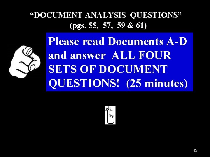 “DOCUMENT ANALYSIS QUESTIONS” (pgs. 55, 57, 59 & 61) Please read Documents A-D and “DOCUMENT ANALYSIS QUESTIONS” (pgs. 55, 57, 59 & 61) Please read Documents A-D and